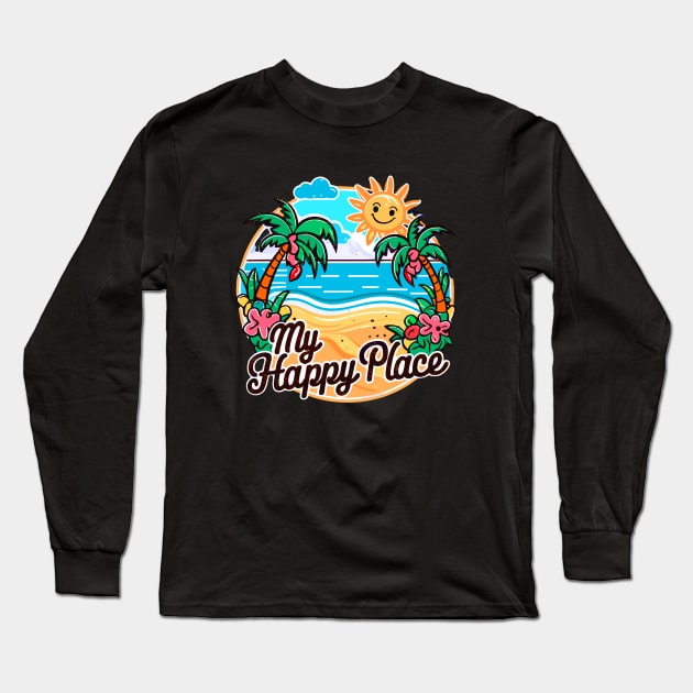 My Happy Place Is At the Beach Tropical Beach Life Palm Trees Summertime Summer Vacation Long Sleeve T-Shirt by Tees 4 Thee